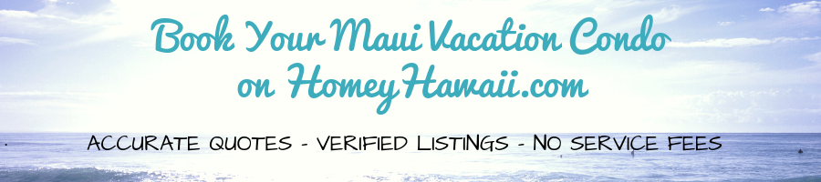 Book your Maui Vacation Condos on HomeyHawaii.com: Accurate Quotes - Verified Listings - No Service Fees