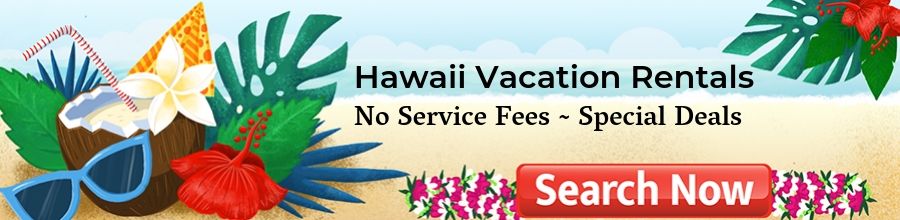 Hawaii vacation rentals - No service fees - Special deals